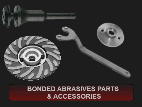 Bonded Abrasive Parts and Accessories